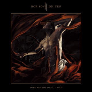 Horizon Ignited - Towards The Dying Lands album cover