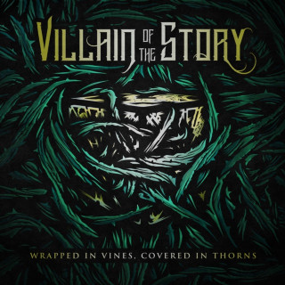 Villain Of The Story - Wrapped In Vines, Covered In Thorns album cover