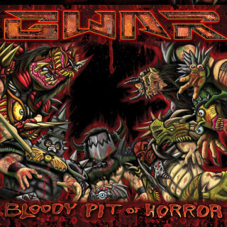 GWAR - Bloody Pit Of Horror album cover