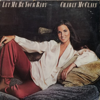 Charly McClain - Let Me Be Your Baby album cover