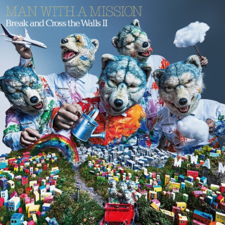 MAN WITH A MISSION - Break And Cross The Walls II album cover