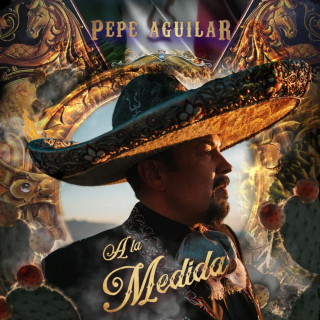 Pepe Aguilar - A La Medida album cover