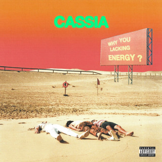Cassia - Why You Lacking Energy? album cover