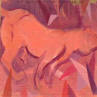 Cotton Jones - Sit Beside Your Vegetables EP cover