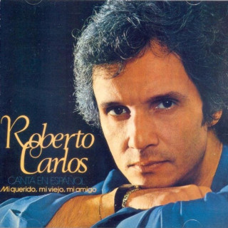 Roberto Carlos - Canta En Español (Mi Querido, Mi Viejo, Mi Amigo) album cover