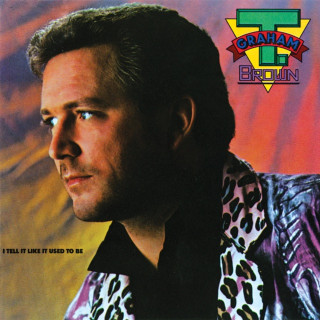 T. Graham Brown - I Tell It Like It Used To Be album cover
