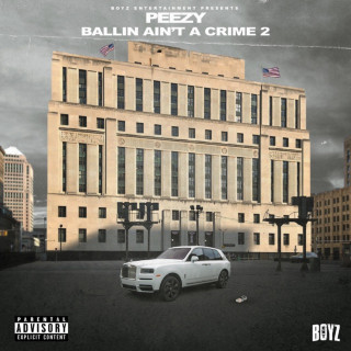 Peezy - Ballin Ain't A Crime 2 album cover