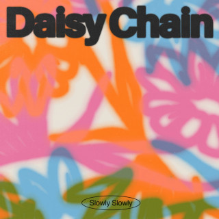 Slowly Slowly - Daisy Chain album cover