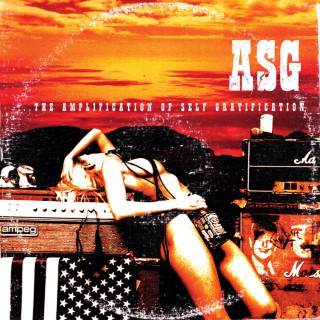 ASG - The Amplification Of Self Gratification album cover