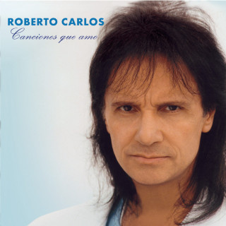 Roberto Carlos - Canciones Que Amo album cover