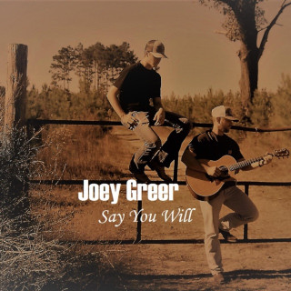 Joey Greer - Say You Will single cover