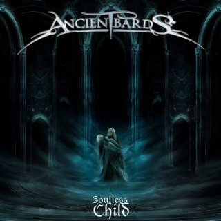 Ancient Bards - Soulless Child album cover