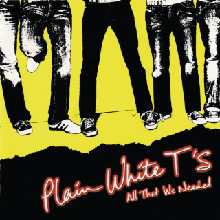 Plain White T's - All That We Needed album cover