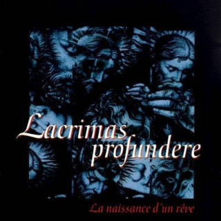Lacrimas Profundere - La Naissance D'Un Rêve album cover