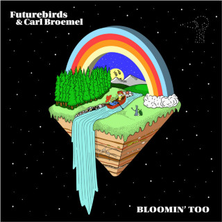 Futurebirds & Carl Broemel - Bloomin' Too EP cover