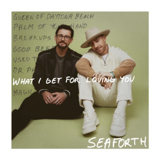 Seaforth - What I Get For Loving You album cover