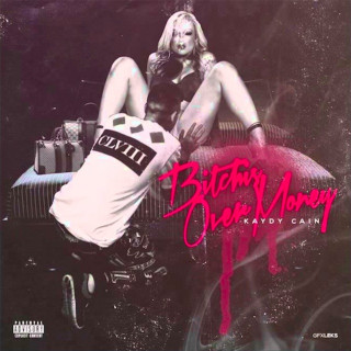 Kaydy Cain - Bitches Over Money EP cover