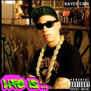 Kaydy Cain - Life Is album cover