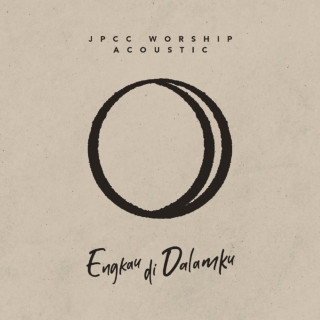 JPCC Worship - Engkau Di Dalamku (Acoustic) album cover