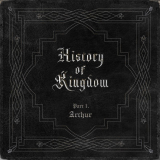 KINGDOM - History Of Kingdom: Part I. Arthur EP cover