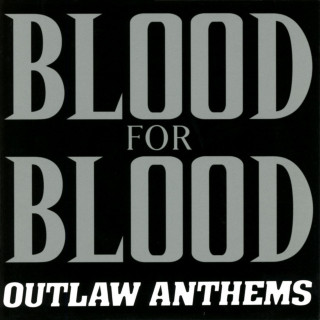 Blood For Blood - Outlaw Anthems album cover