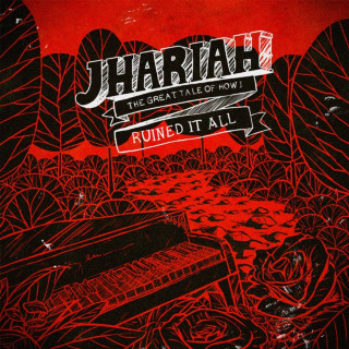 Jhariah - The Great Tale Of How I Ruined It All album cover