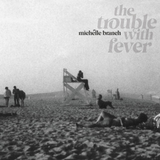 Michelle Branch - The Trouble With Fever album cover