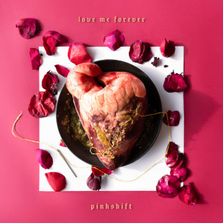 Pinkshift - Love Me Forever album cover