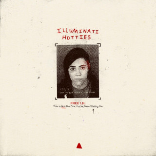 illuminati hotties - FREE I.H: This Is Not the One You've Been Waiting For album cover