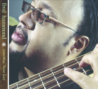 Fred Hammond - Somethin' 'Bout Love album cover