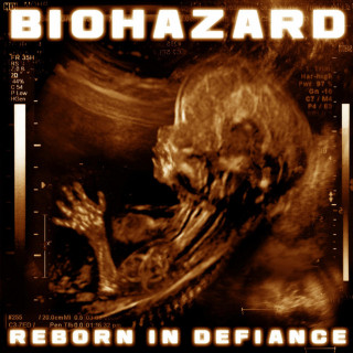 Biohazard - Reborn In Defiance album cover