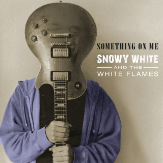 Snowy White & The White Flames - Something On Me album cover