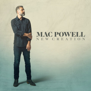 Mac Powell - New Creation album cover