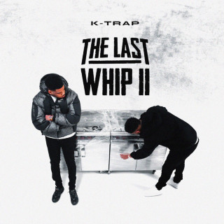 K-Trap - The Last Whip II mixtape cover