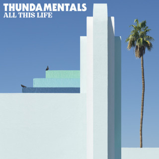 Thundamentals - All This Life album cover