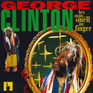 George Clinton - Hey, Man, Smell My Finger album cover