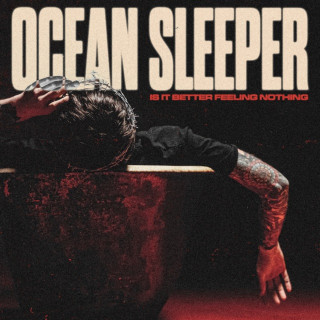 Ocean Sleeper - Is It Better Feeling Nothing EP cover