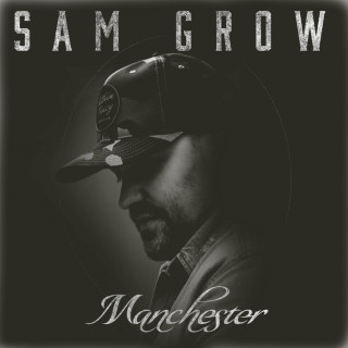Sam Grow - Manchester album cover