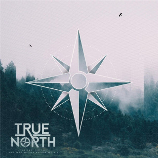 True North - The Sky, The Lie, And Who We Are Before We Die EP cover