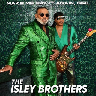 Ronald Isley & The Isley Brothers - Make Me Say It Again, Girl album cover