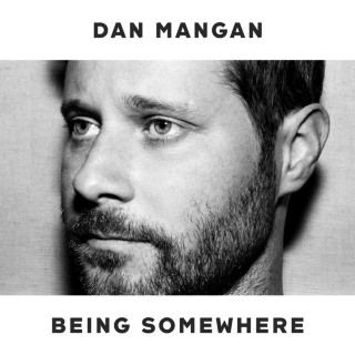 Dan Mangan - Being Somewhere album cover