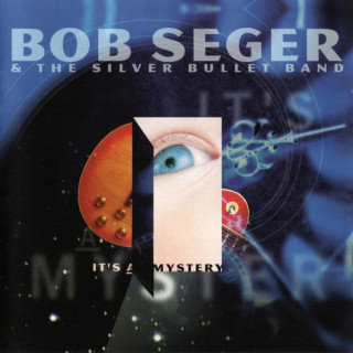 Bob Seger & The Silver Bullet Band - It's A Mystery album cover