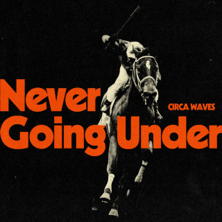 Circa Waves - Never Going Under album cover