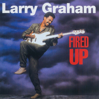 Larry Graham - Fired Up album cover