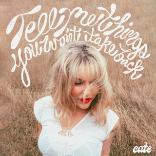 Cate - Tell Me Things You Won't Take Back album cover