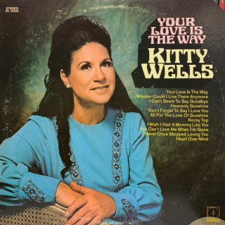 Kitty Wells - Your Love Is The Way album cover