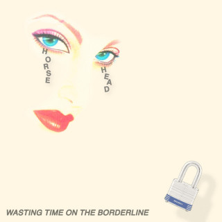 Horse Head - Wasting Time On The Borderline EP cover