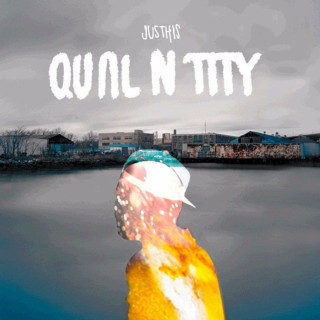 JUSTHIS - Qual N Tity : True Up mixtape cover