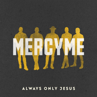 MercyMe - Always Only Jesus album cover