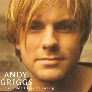 Andy Griggs - You Won't Ever Be Lonely album cover